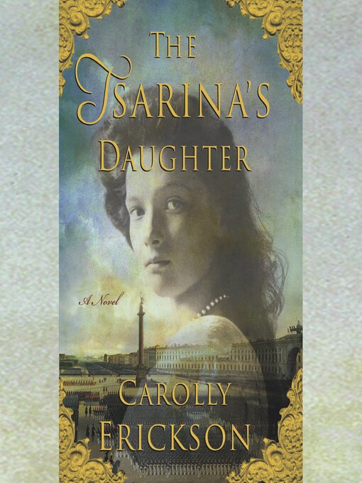 Title details for The Tsarina's Daughter by Carolly Erickson - Available